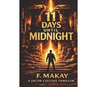 11 DAYS UNTIL MIDNIGHT: A Vatican Conspiracy Thriller - The truth isn't hidden. It's layered. (Jacob Collins Thrillers)