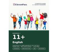 11+ English: A COMPLETE 40-WEEK 11+ MASTERY PROGRAMME (ElevenPass: The Complete 11+ Mastery Programme)