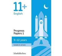 11+ English Progress Papers Book 1: KS2, Ages 9-12