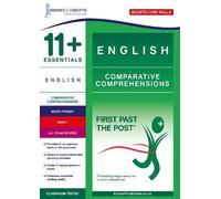 11+ Essentials English Comprehensions: Comparative Comprehension Book 1 (First Past the Post)