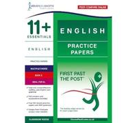 11+ Essentials English Practice Papers Book 2: (First Past the Post series)