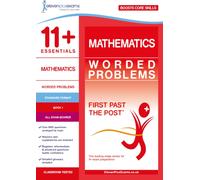 11+ Essentials Mathematics: Worded Problems Book 1 (First Past the Post)