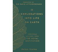 11 Explorations into Life on Earth: Christmas Lectures from the Royal Institution