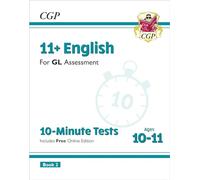11+ GL 10-Minute Tests: English - Ages 10-11 Book 2 (with Online Edition): for the 2025 exams (CGP GL 11+ Ages 10-11)