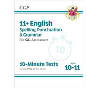11+ GL 10-Minute Tests: English Spelling, Punctuation & Grammar - Ages 10-11 Book 1 (with Online Ed): for the 2026 tests (CGP GL 11+ Ages 10-11)
