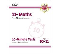 11+ GL 10-Minute Tests: Maths - Ages 10-11 Book 1 (with Online Edition): for the 2026 tests (CGP GL 11+ Ages 10-11)