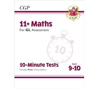 11+ GL 10-Minute Tests: Maths - Ages 9-10 (with Online Edition) (CGP GL 11+ Ages 9-10)