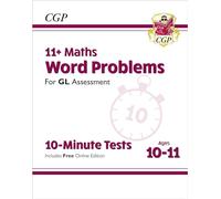 11+ GL 10-Minute Tests: Maths Word Problems - Ages 10-11 Book 1 (with Online Edition): for the 2026 tests (CGP GL 11+ Ages 10-11)