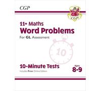 11+ GL 10-Minute Tests: Maths Word Problems - Ages 8-9 (with Online Edition) (CGP 11+ Ages 8-9)