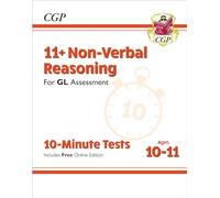 11+ GL 10-Minute Tests: Non-Verbal Reasoning - Ages 10-11 Book 1 (with Online Edition): (CGP GL 11+ Ages 10-11)