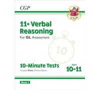 11+ GL 10-Minute Tests: Verbal Reasoning - Ages 10-11 Book 1 (with Online Edition): for the 2026 exams (CGP GL 11+ Ages 10-11)