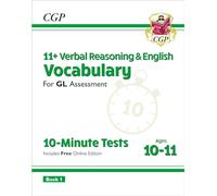 11+ GL 10-Minute Tests: Vocabulary for Verbal Reasoning & English - Ages 10-11 Book 1 (with Onl. Ed): for the 2025 exams (CGP GL 11+ Ages 10-11)