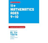 11+ GL Assessment Maths Practice and Test Ages 9-10: master key maths skills for the 11+ (Pass Your 11+)