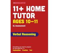 11+ GL Assessment Verbal Reasoning Home Tutor Ages 10-11: Your how-to and practice guide for the 11+ test (Pass Your 11+)