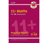 11+ GL Maths Practice Papers - Ages 9-10 (with Parents' Guide & Online Edition)