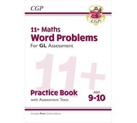 11+ GL Maths Word Problems Practice Book & Assessment Tests - Ages 9-10 (with Online Edition) (CGP GL 11+ Ages 9-10)