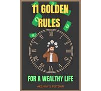11 Golden Rules For A Wealthy Life (The Architect of Destiny)