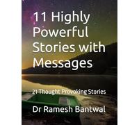 11 Highly Powerful Stories with Messages: 21 Thought Provoking Stories