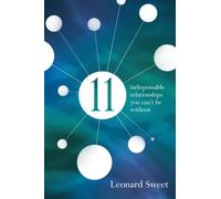 11: Indispensable Relationships You Can't be without