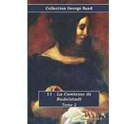 11 - La Comtesse de Rudolstadt - Tome 2 - Collection George Sand: Texte intégral