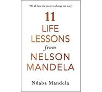 11 Life Lessons from Nelson Mandela