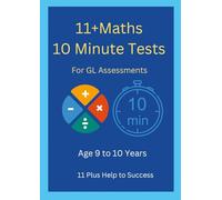 11+ Maths 10 Minute Tests -Age 9 to 10 ( For GL Assessment )