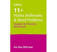 11+ Maths Arithmetic and Word Problems Support and Practice Workbook: For the 2025 CEM Tests (Collins 11+)