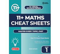 11+ Maths Cheat Sheets: The Complete Visual Revision Guide for 11 Plus Maths (Ultimate 11+ & SATs Success Series: Mastering Maths, English, Vocabulary & Reasoning)
