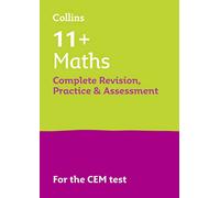 11+ Maths Complete Revision, Practice & Assessment for CEM: For the 2024 CEM Tests (Collins 11+ Practice)