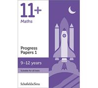 11+ Maths Progress Practice Papers Book 1 for GL and Other Test Providers: Ages 9-12 (60 minute tests)