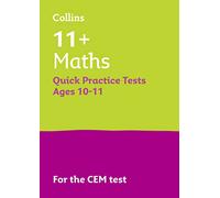 11+ Maths Quick Practice Tests Age 10-11 (Year 6): For the 2025 CEM Tests (Collins 11+ Practice)