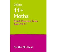 11+ Maths Quick Practice Tests Age 10-11 (Year 6): For the 2025 CEM Tests (Collins 11+ Practice)