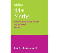 11+ Maths Quick Practice Tests Age 10-11 Year 6 Book 1 - For the 2026 GL Tests - Collins
