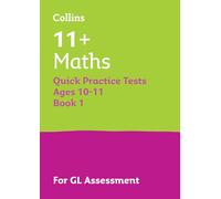 11+ Maths Quick Practice Tests Age 10-11 Year 6 Book 1 - For the 2026 GL Tests - Collins