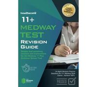 11+ Medway Test Revision Guide: Sample test questions, answers, and explanations for the Medway 11+ Grammar School Test: Sample test questions answers ... Grammar School Test (The Revision Series)