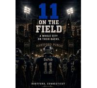 11 On the Field: A Whole City on Their Backs