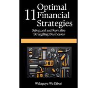 11 Optimal Financial Strategies: Safeguard and Revitalise Struggling Businesses