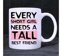 11 Ounce- Novelty Funny Humor Every Tall Girl Needs A Short Best Friend White Ceramic Coffee Mug Cup, Tall Girl Mug, Short People Mug, Best Friend Mug - Great Gift Item for Anyone/Christmas/Birthday