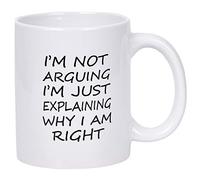 11 Oz Coffee Mugs I'm Not Arguing I'm Just Explaining Why I Am Right Coffee Tea Cup Funny Words Novelty Gift Present White Ceramic Mug for Christmas Thanksgiving Festival Friends Gift Present