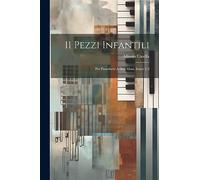 11 Pezzi Infantili: Per Pianoforte A Due Mani, Issues 1-2