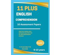 11 Plus English comprehension Assessment Papers :9-10 Years