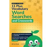 11 Plus Vocabulary: Word Searches and Crosswords: 134 puzzles that teach the vocabulary the 11 plus tests (Pip 11 Plus Practice)