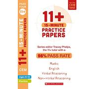 11+ Practice Papers for the CEM Test: 15-minute quick tests for English, Verbal Reasoning, Maths and Non-Verbal Reasoning (Ages 9-10) by Tracey Phelps, the tutor with a 96% pass rate.