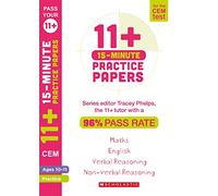 11+ Practice Papers for the CEM Test: 15-minute quick tests for English, Verbal Reasoning, Maths and Non-Verbal Reasoning (Ages 10-11) by Tracey Phelps, the tutor with a 96% pass rate.