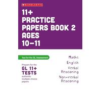 11+ Practice Papers for the GL Test: Book 2 Tests for English, Verbal Reasoning, Maths and Non-Verbal Reasoning (Ages 10-11). (Pass Your 11+)