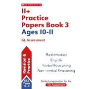 11+ Practice Papers for the GL Test: Book 3 Tests for English, Verbal Reasoning, Maths and Non-Verbal Reasoning (Ages 10-11). (Pass Your 11+)