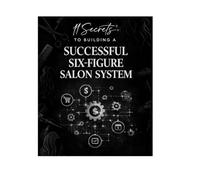 11 Secrets To Building A Successful 6 figure salon system.: 6 Figure Salon System