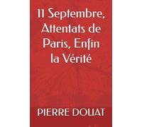 11 Septembre, Attentats de Paris, Enfin la Vérité