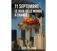 11 septembre : Le jour où le monde a changé