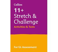 11+ Stretch and Challenge Activities and Tests: For the 2025 GL Assessment Tests (Collins 11+)